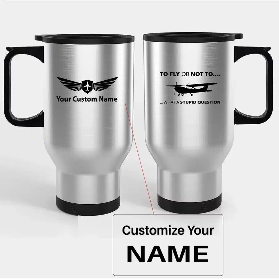 To Fly or Not To What a Stupid Question Travel Mugs (With Holder) aviation design on travel mug with holder, insulated double.
