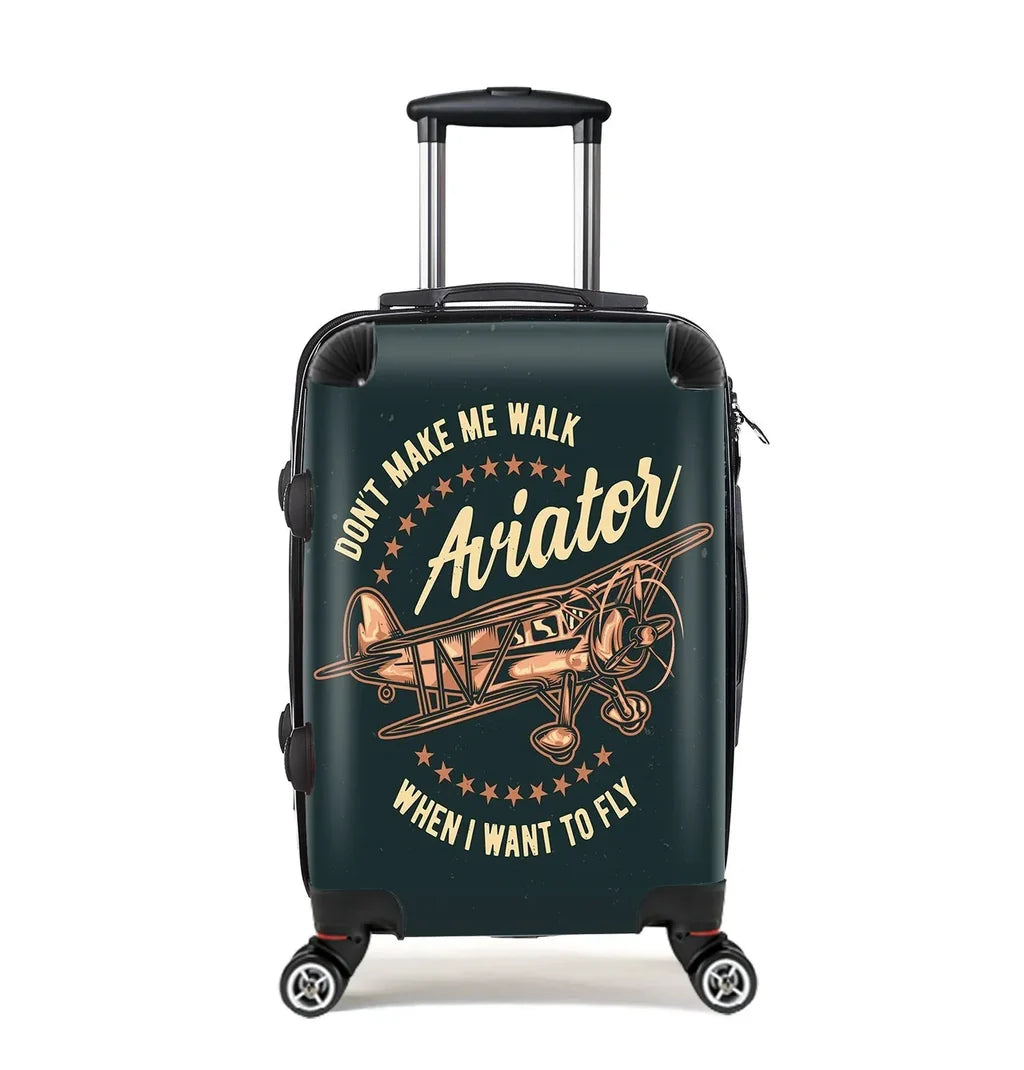 Don't Make me Walk When I want To Fly Cabin Size aviation print luggage, durable shell.