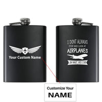 Thumbnail for I Don't Always Stop and Look at Airplanes aviation design on stainless hip flask, compact pocket-size flask.