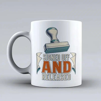 287 - Signed Off And Released - Mug design on white signal