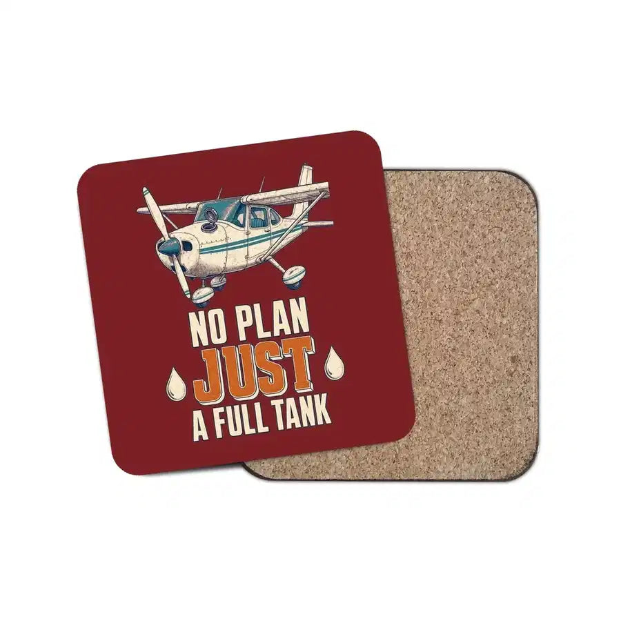 No Plan Just A Full Tank design on dark red 1 piece coaster