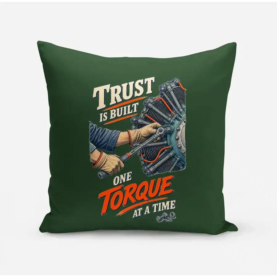 Trust Is Built One Torque At A Time design on dark green pillow