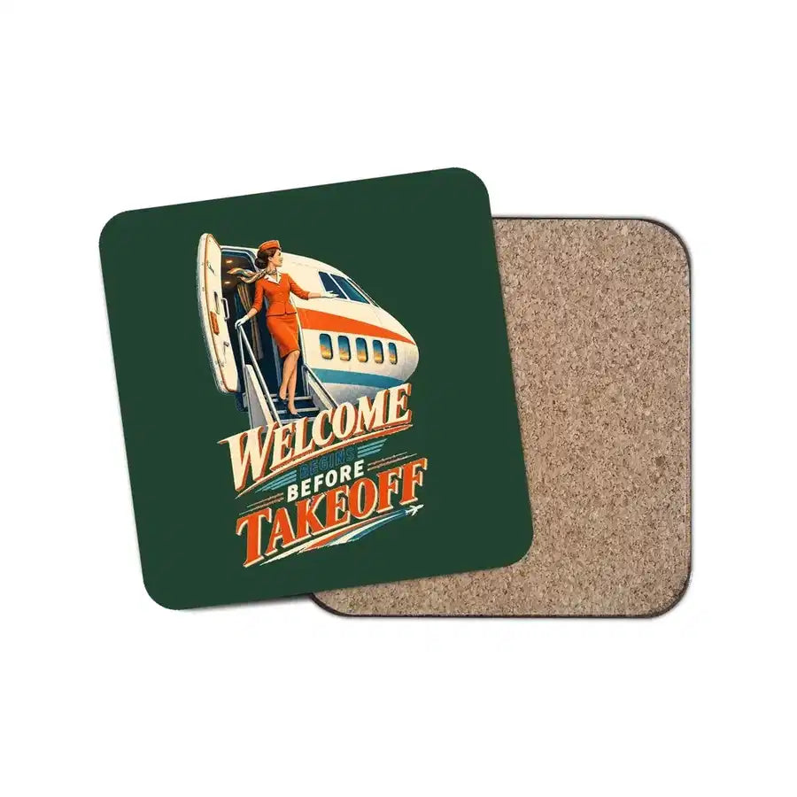 Welcome Begins Before Takeoff design on dark green 1 piece coaster