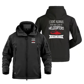 I Don't Always Stop and Look at Helicopters Military Jackets (Customizable)