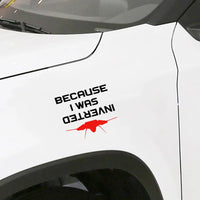 Thumbnail for Because I was Inverted Car Sticker - view 2