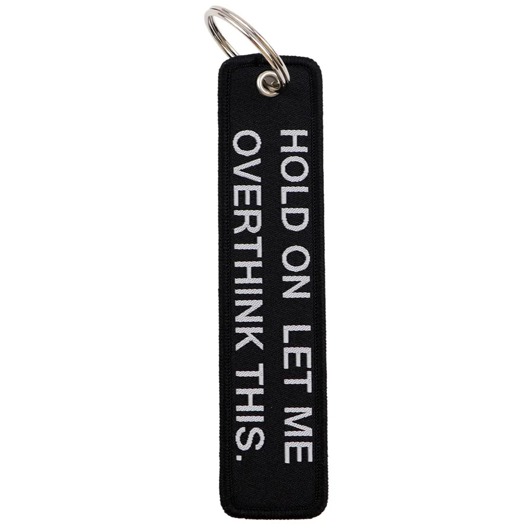 HOLD ON LET ME OVERTHINK Key Chain - view 3