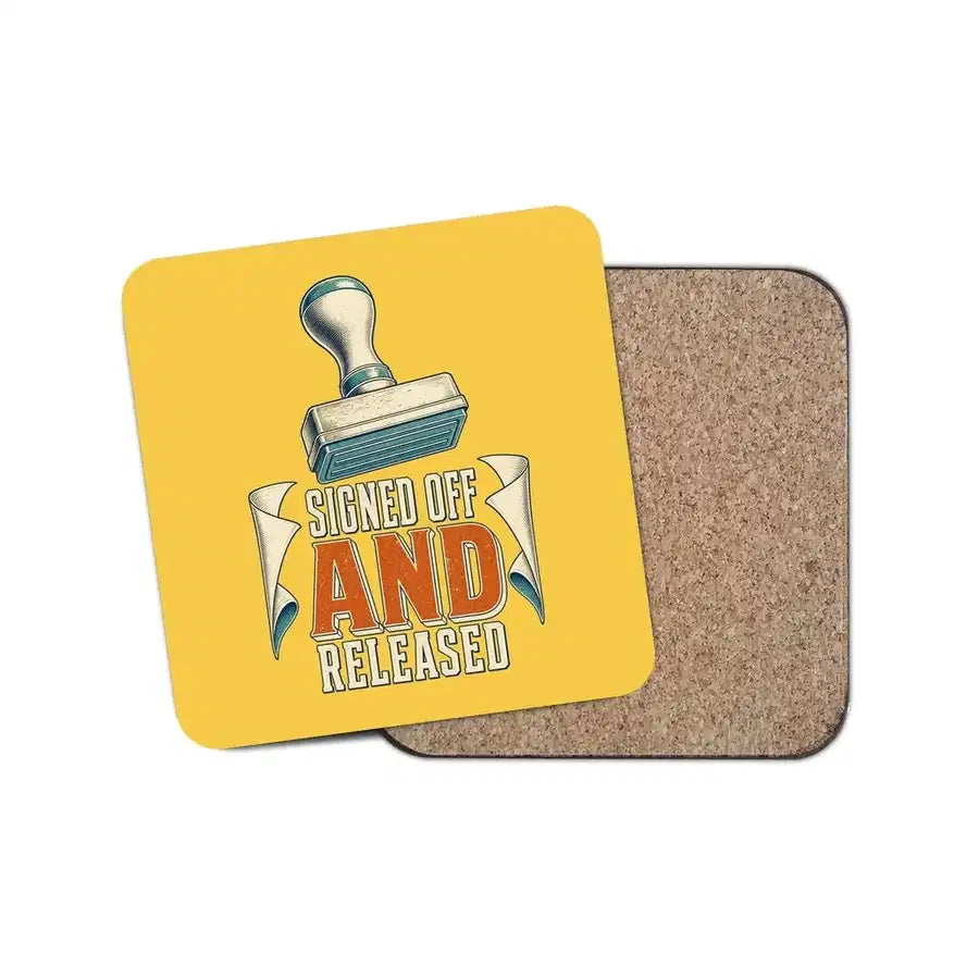 Signed Off And Released design on yellow 1 piece coaster