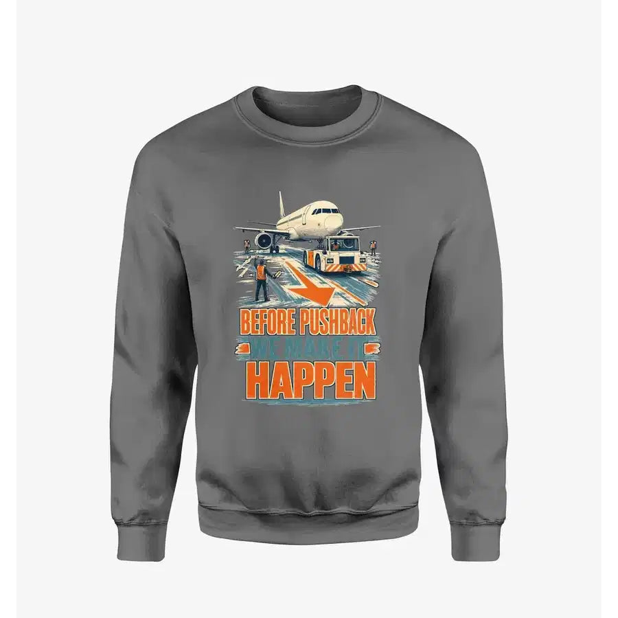 Before Pushback We Make It Happen design on gray sweatshirt