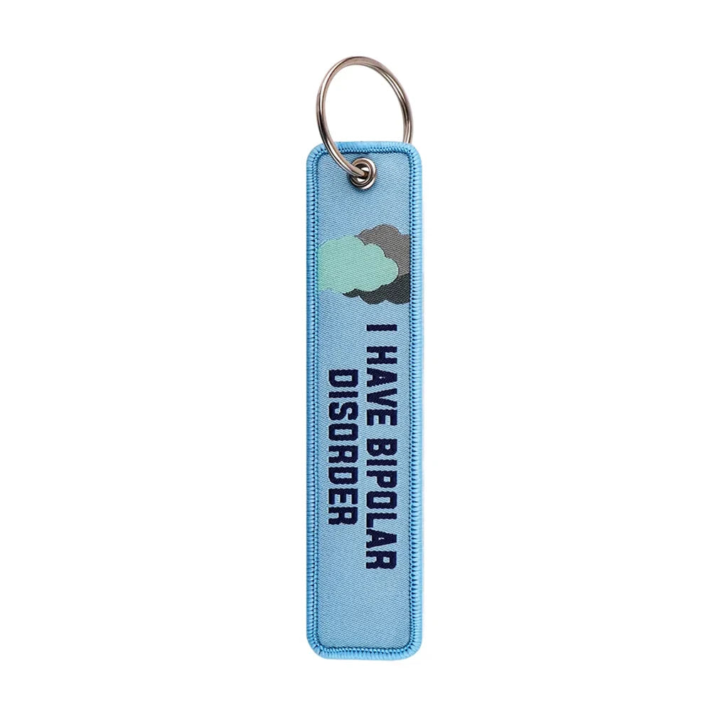 I HAVE BIPOLAR DISORDER Key Chain - view 3