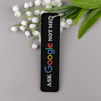 Thumbnail for Ask Google Not Me Key Chain - view 3