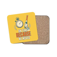 Thumbnail for On Time Because We Moved design on yellow 1 piece coaster
