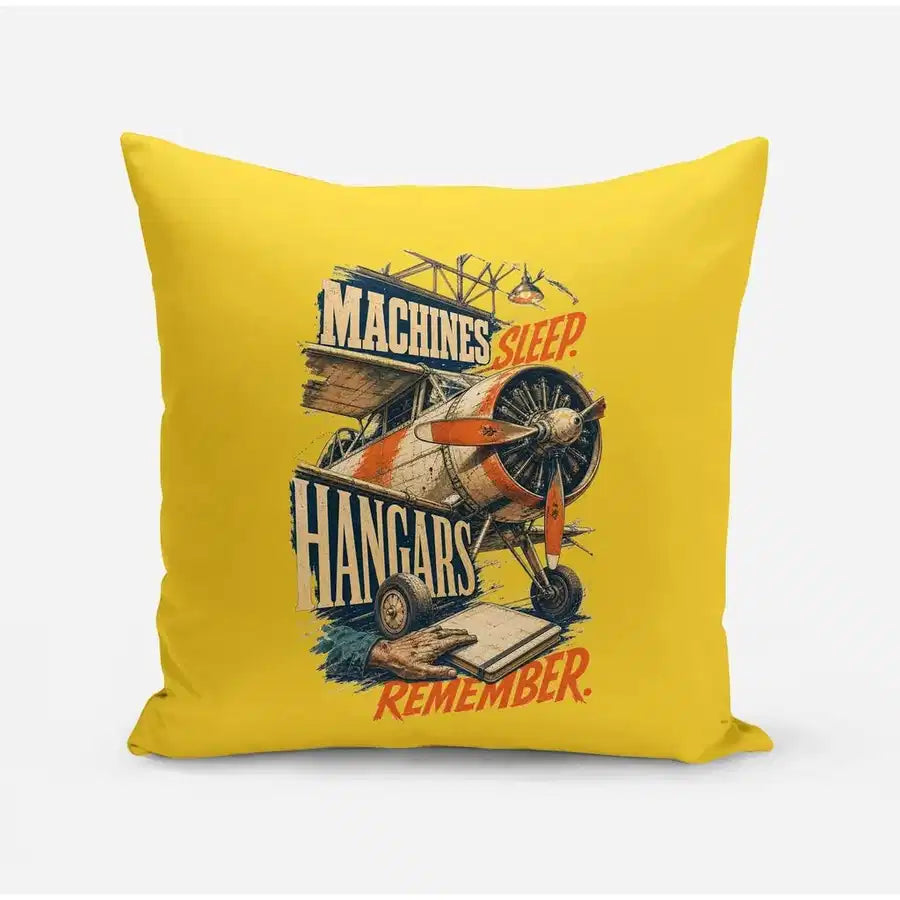 Machines Sleep. Hangars Remember. design on yellow pillow
