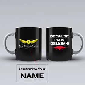 Because I was Inverted Ceramic White Mugs