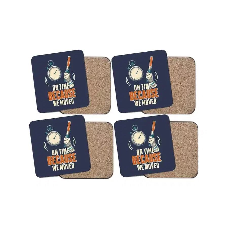 On Time Because We Moved design on navy blue 4 pieces set coaster