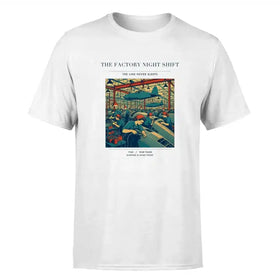 Single-Side Printing — The Factory Night Shift Double-Side T-Shirt
