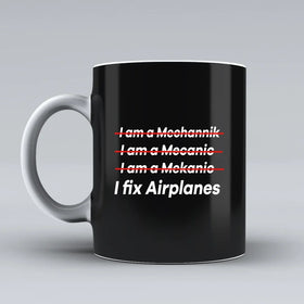 I Fix Airplanes Ceramic White Mugs