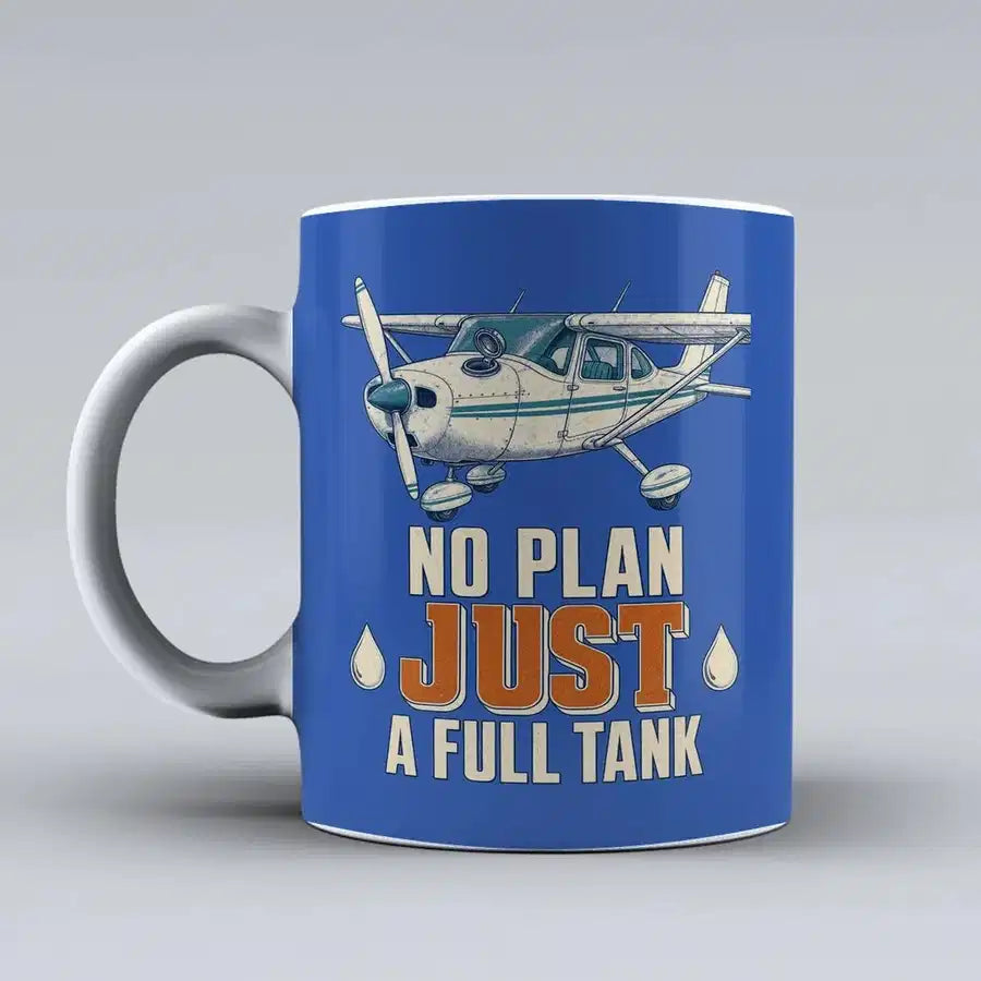 530 - No Plan Just A Full Tank - Mug design on blue signal