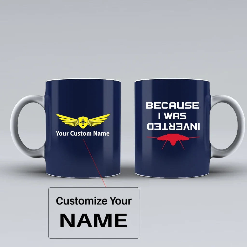 Customisable Because I was Inverted Mug - view 5