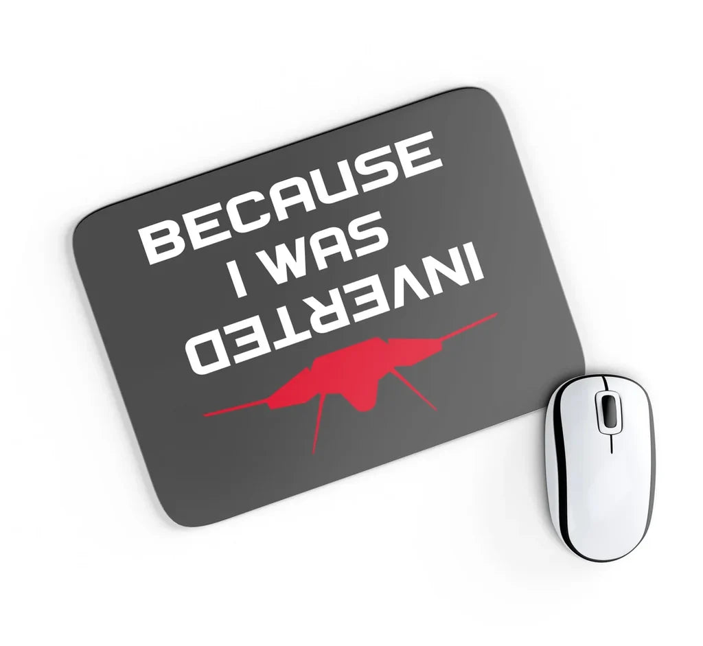Because I was Inverted Mouse Pad - view 5