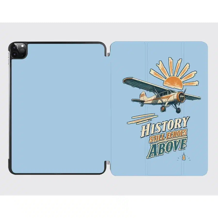 History Still Echoes Above design on light blue ipad tablet case