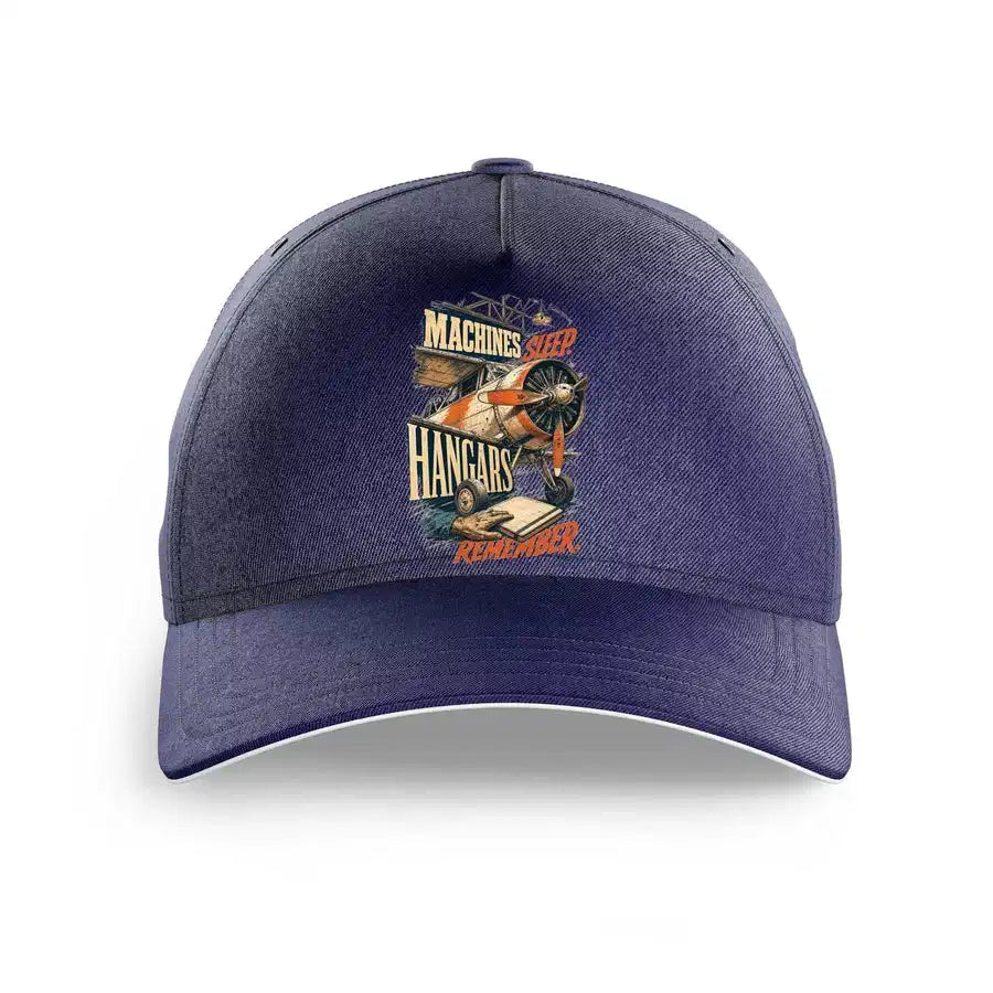 Machines Sleep. Hangars Remember. design on dark blue printed hat