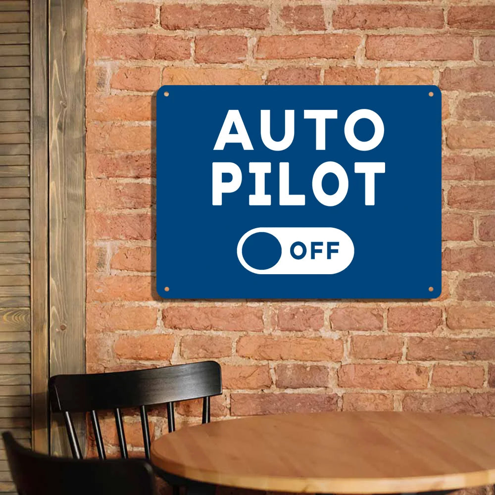 Auto Pilot Off Printed Metal Sign - view 5
