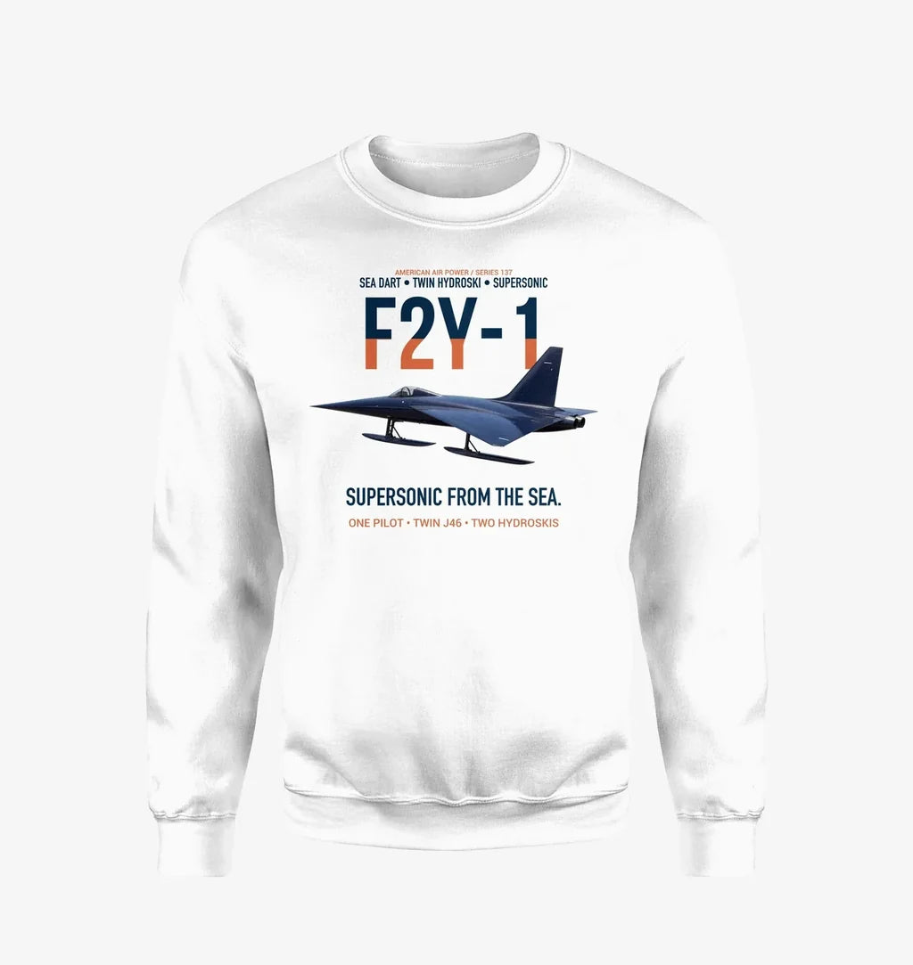 F2Y-1 Sea Dart Supersonic from the Sea design on white sweatshirt