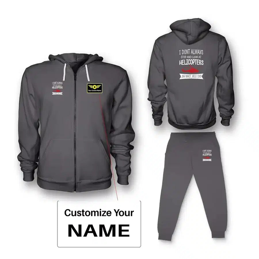 I Don't Always Stop and Look at Helicopters Zipped Hoodie - Dark Gray + Name (Customizable)