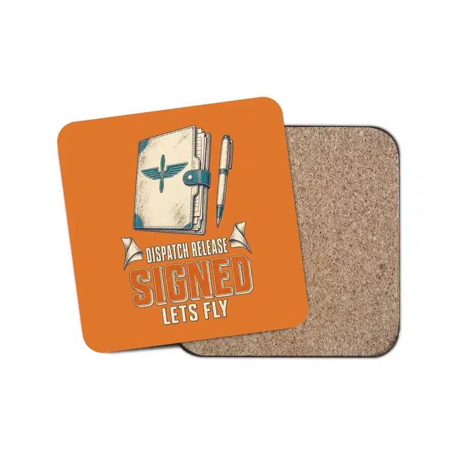 Dispatch Release Signed Lets Fly design on orange 1 piece coaster