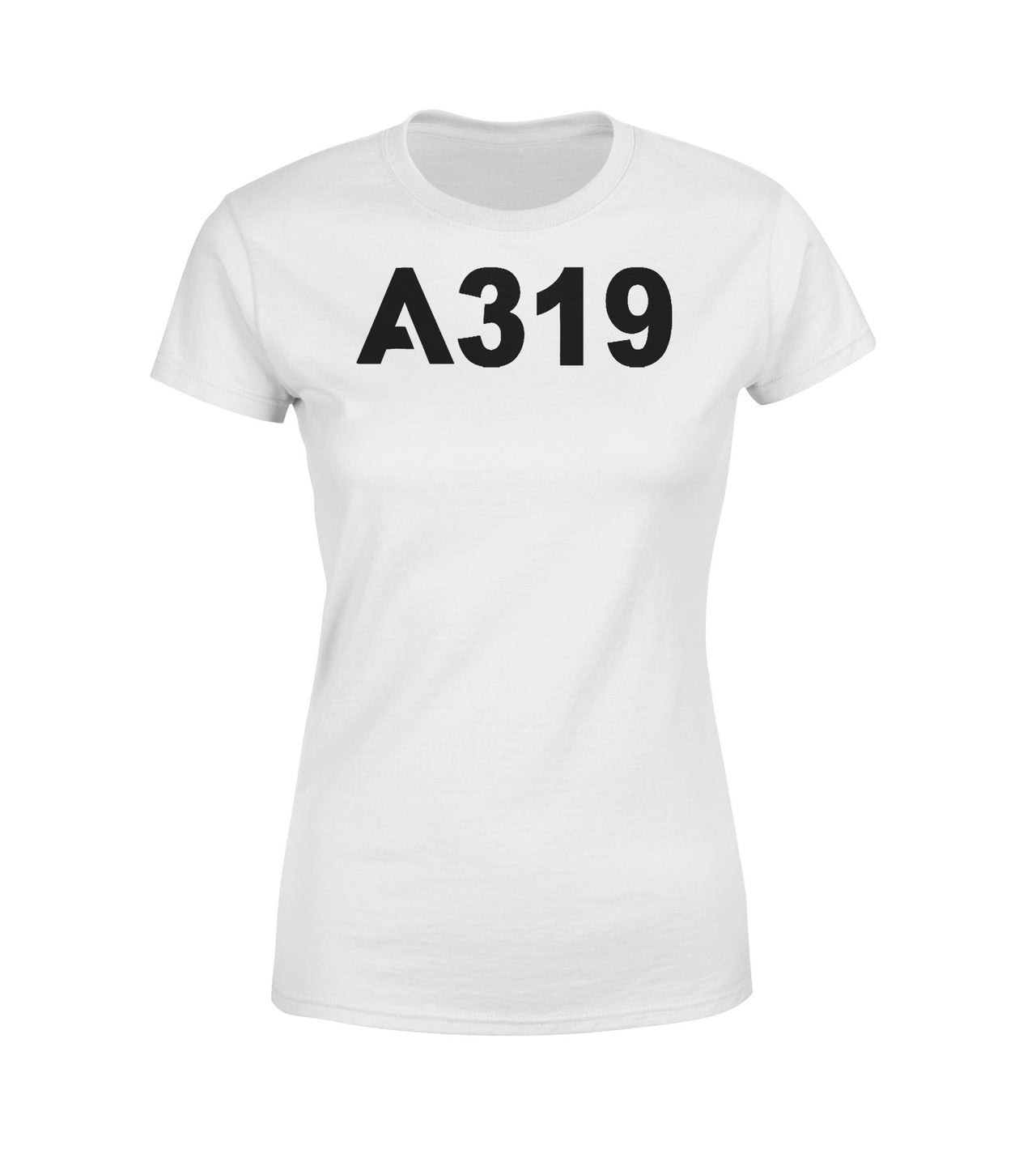 A319 Flat Text Designed Women T-Shirts