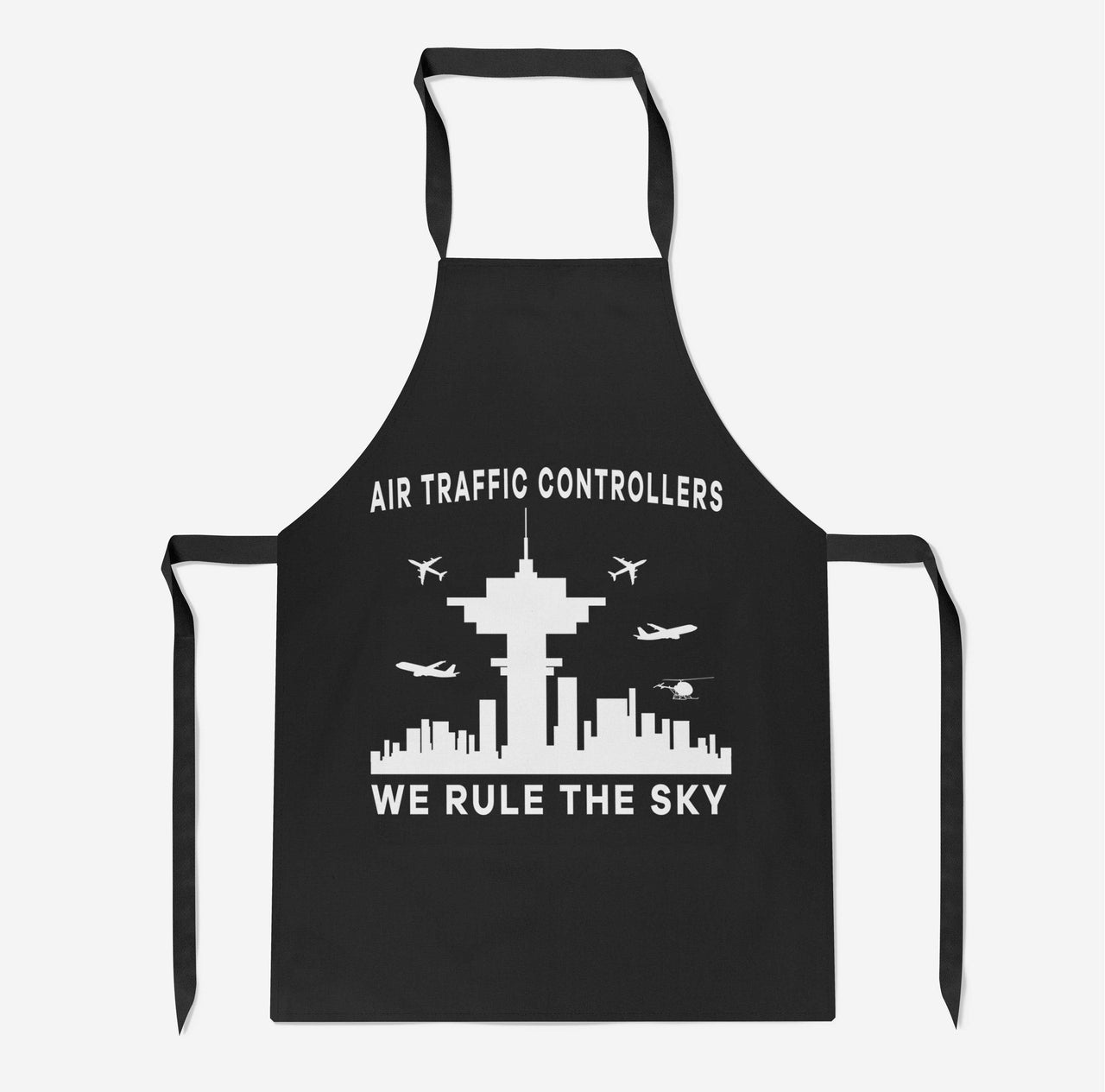 Air Traffic Controllers - We Rule The Sky Designed Kitchen Aprons