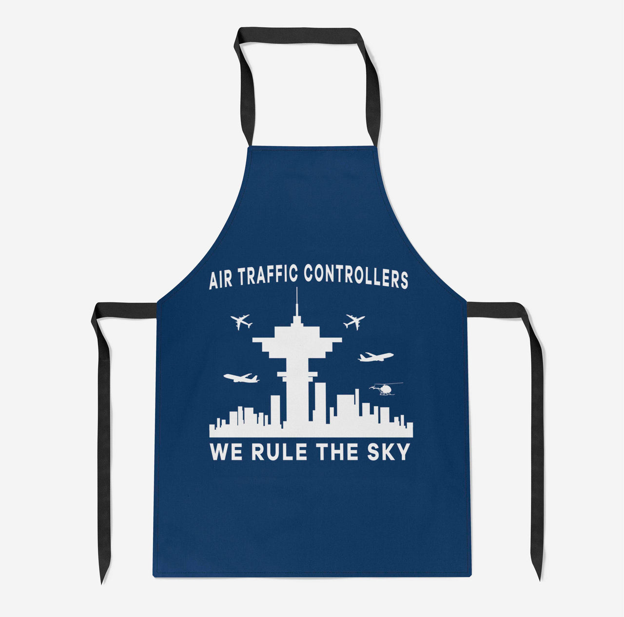 Air Traffic Controllers - We Rule The Sky Designed Kitchen Aprons