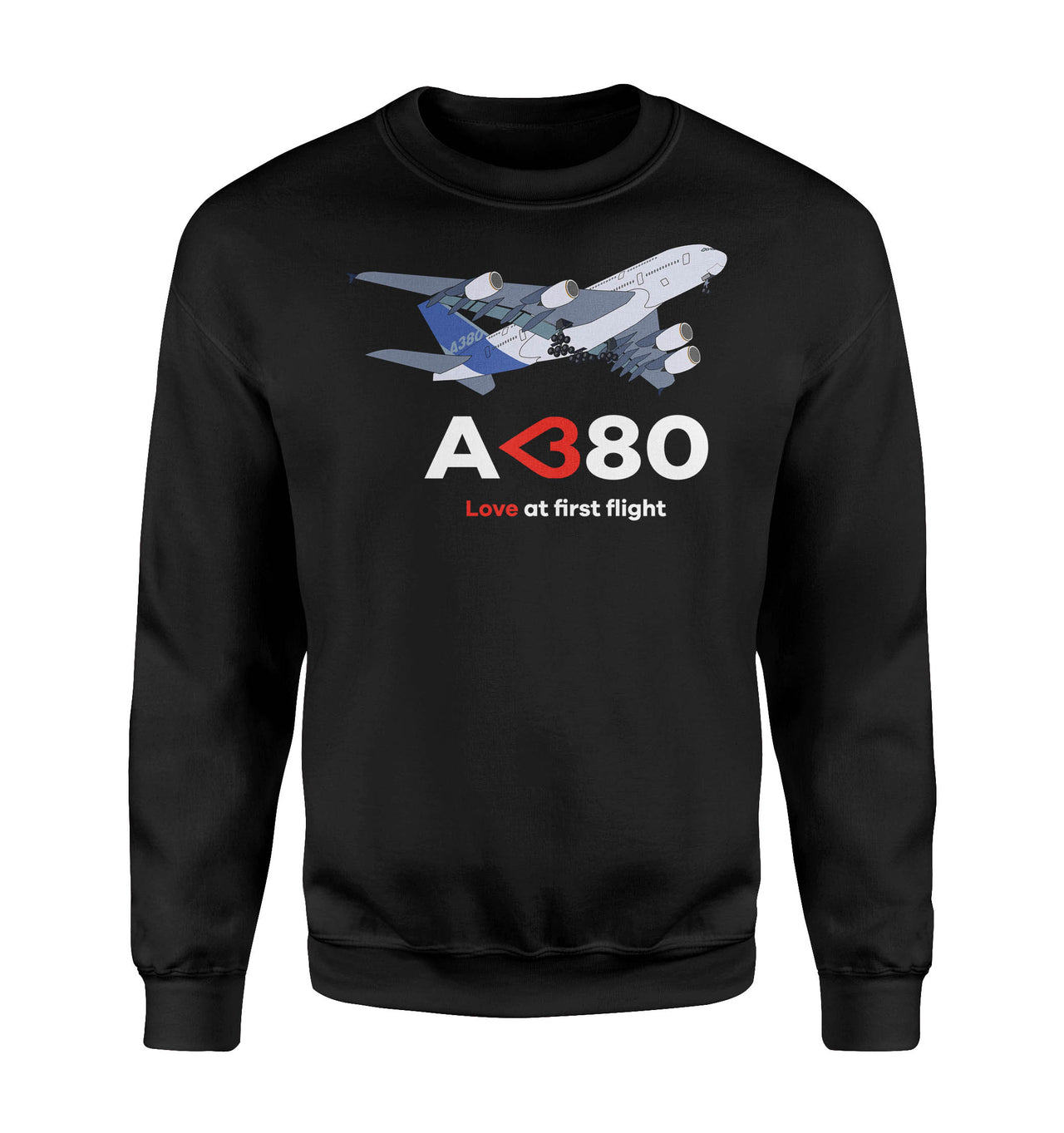 Airbus A380 Love at first flight Designed Sweatshirts