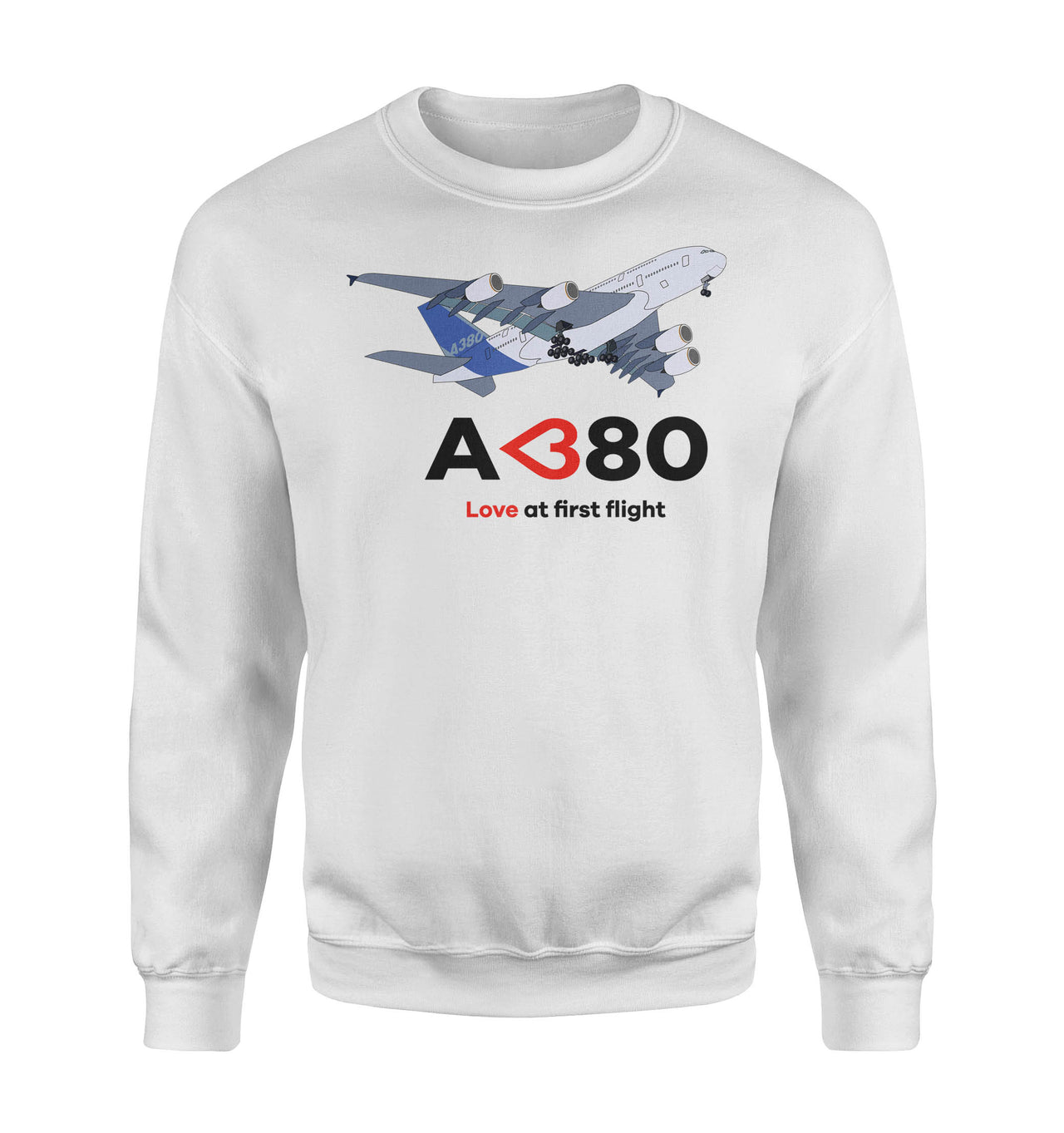 Airbus A380 Love at first flight Designed Sweatshirts