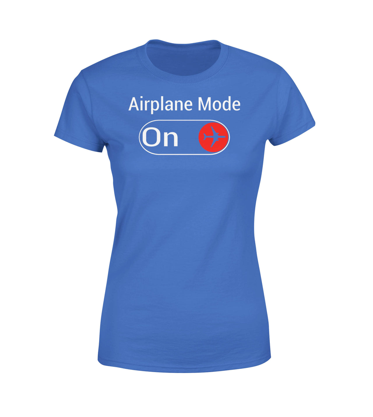 Airplane Mode On Designed Women T-Shirts