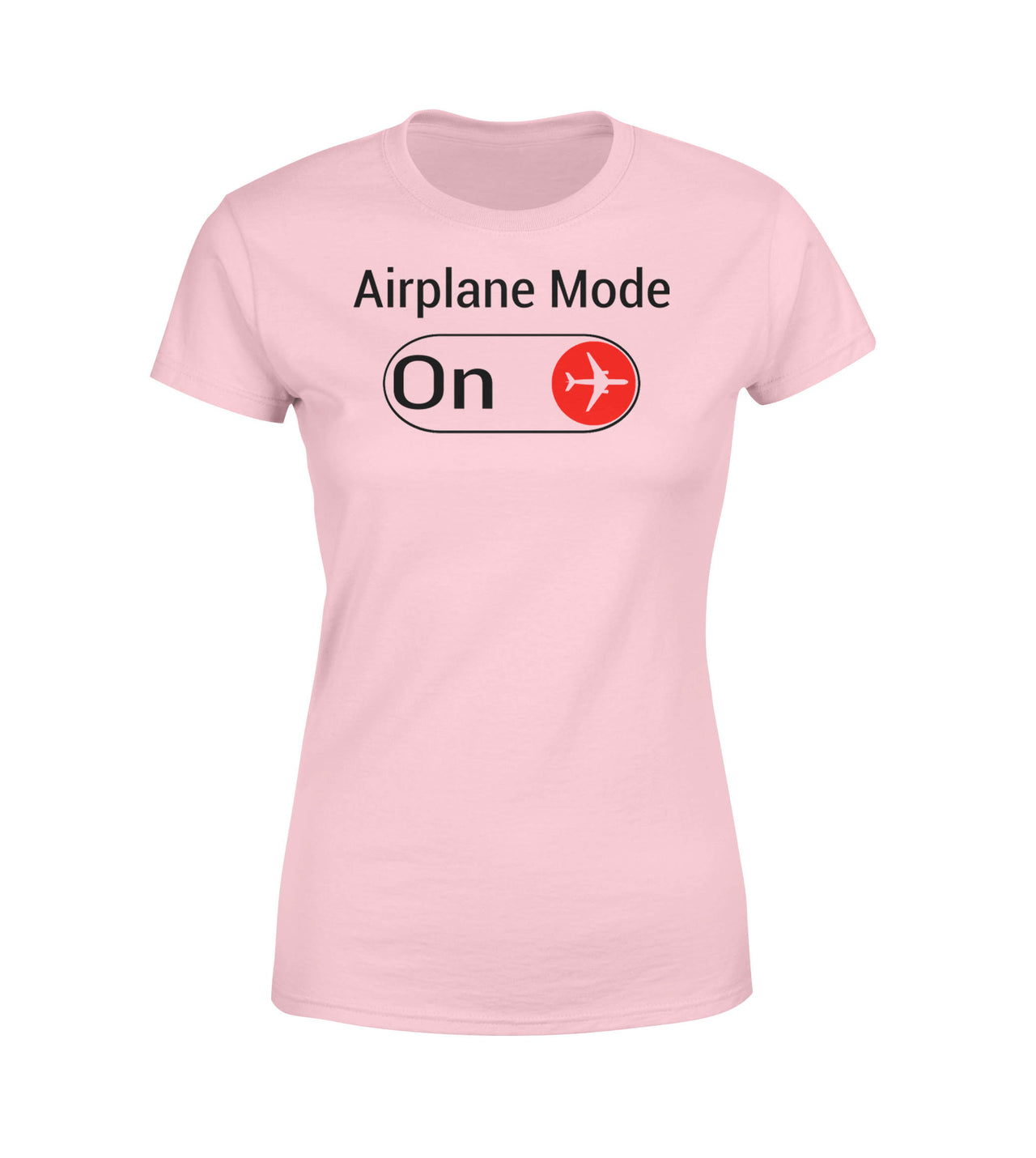 Airplane Mode On Designed Women T-Shirts