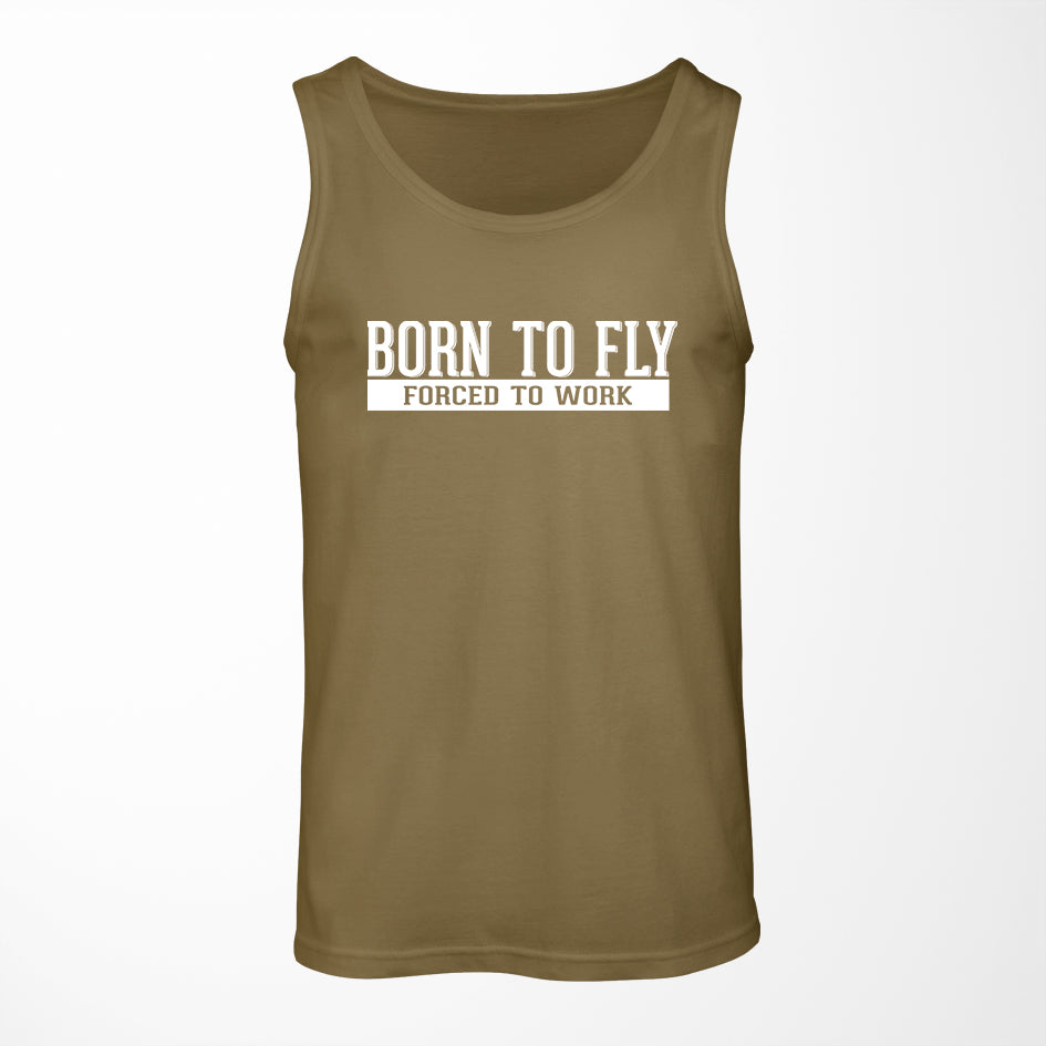 Born To Fly Forced To Work Designed Tank Tops