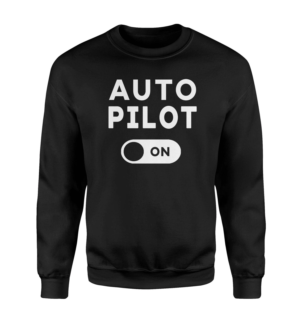 Auto Pilot ON Designed Sweatshirts