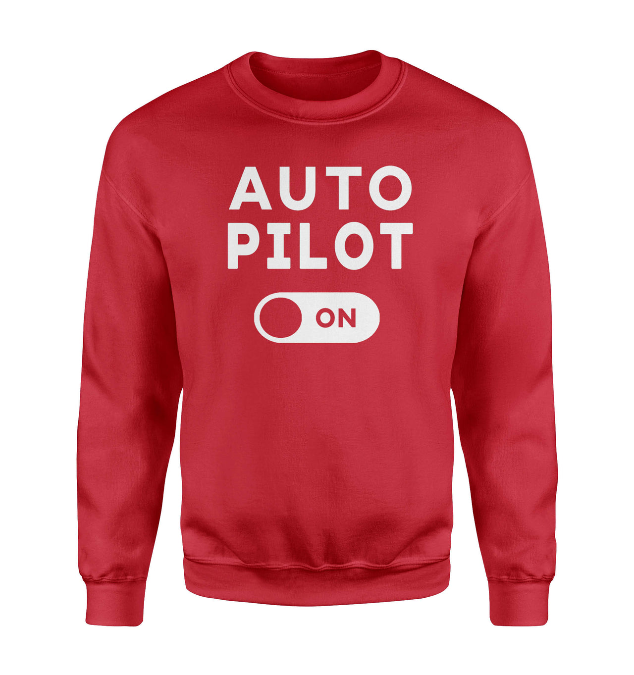 Auto Pilot ON Designed Sweatshirts