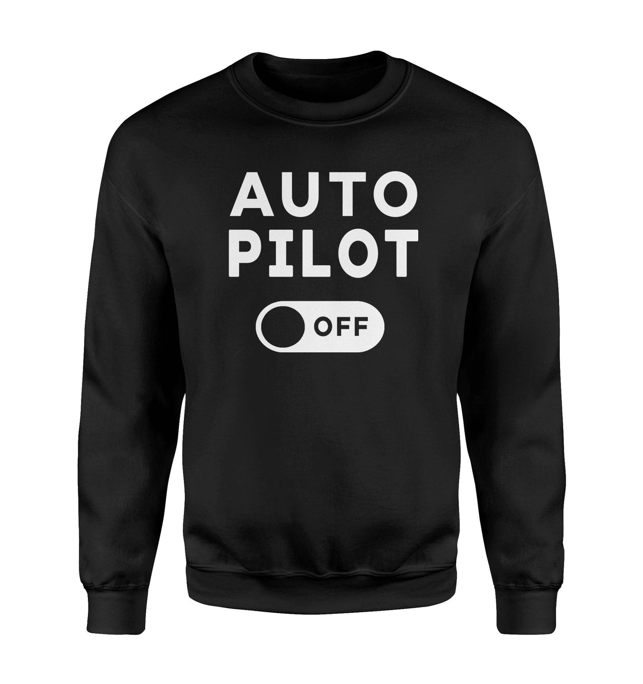 Auto Pilot OFF Designed Sweatshirts