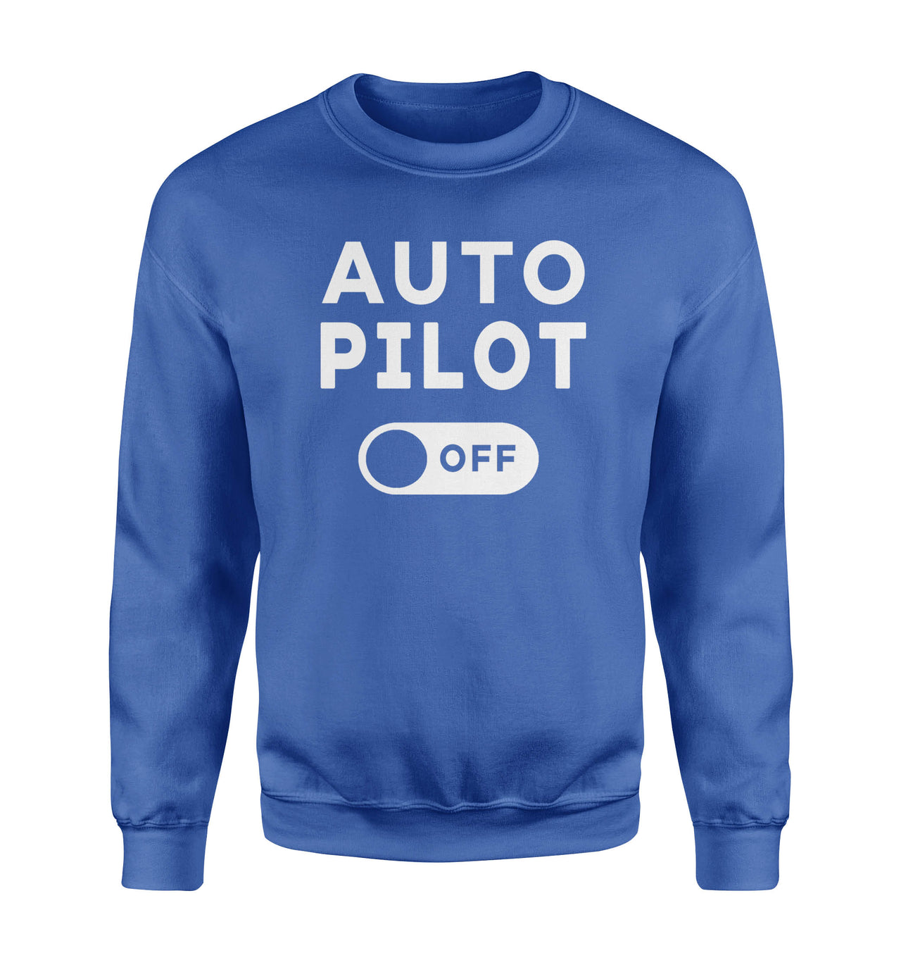 Auto Pilot OFF Designed Sweatshirts