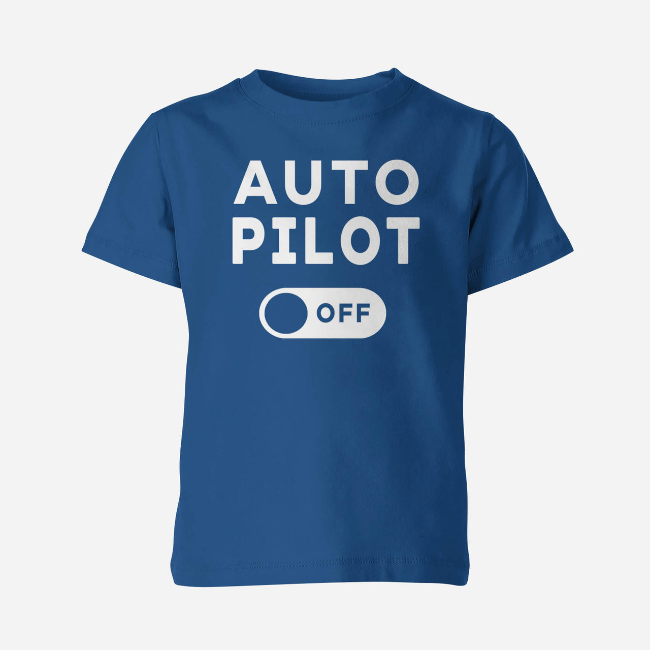 Auto Pilot Off Designed Children T-Shirts