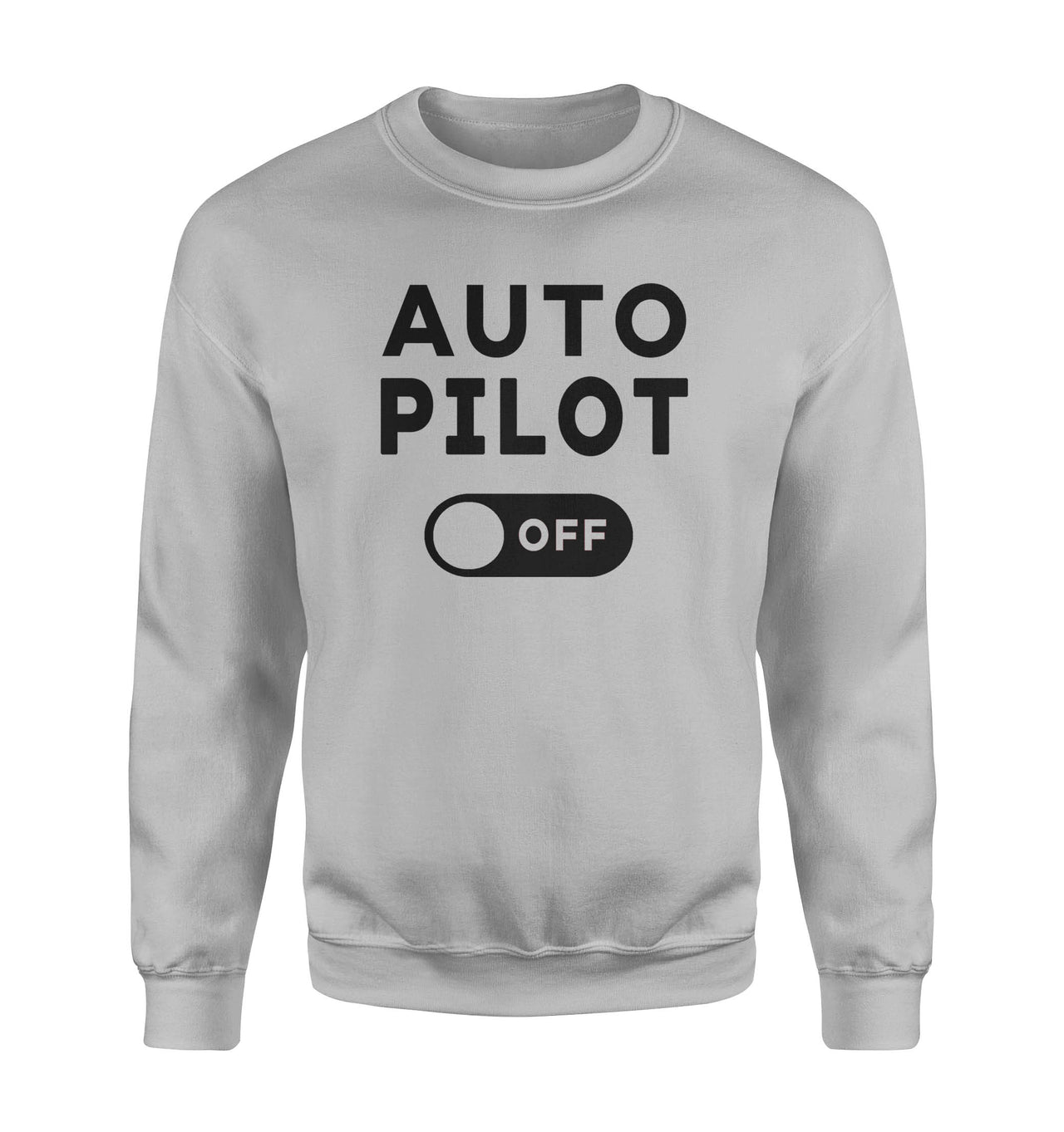 Auto Pilot OFF Designed Sweatshirts