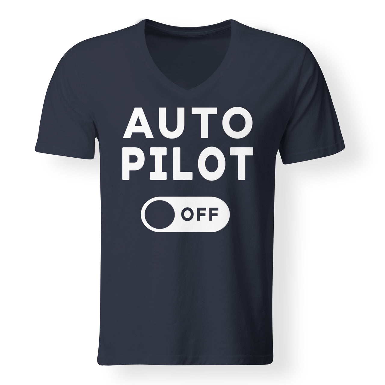 Auto Pilot Off Designed V-Neck T-Shirts