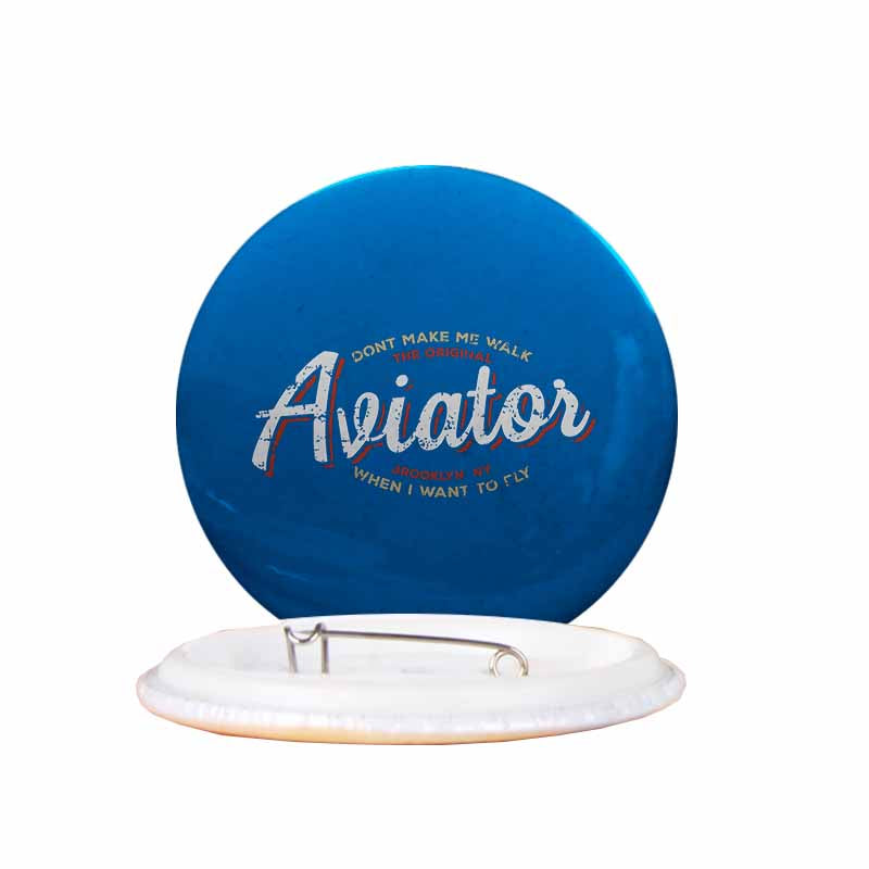 Aviator - Dont Make Me Walk Designed Pins