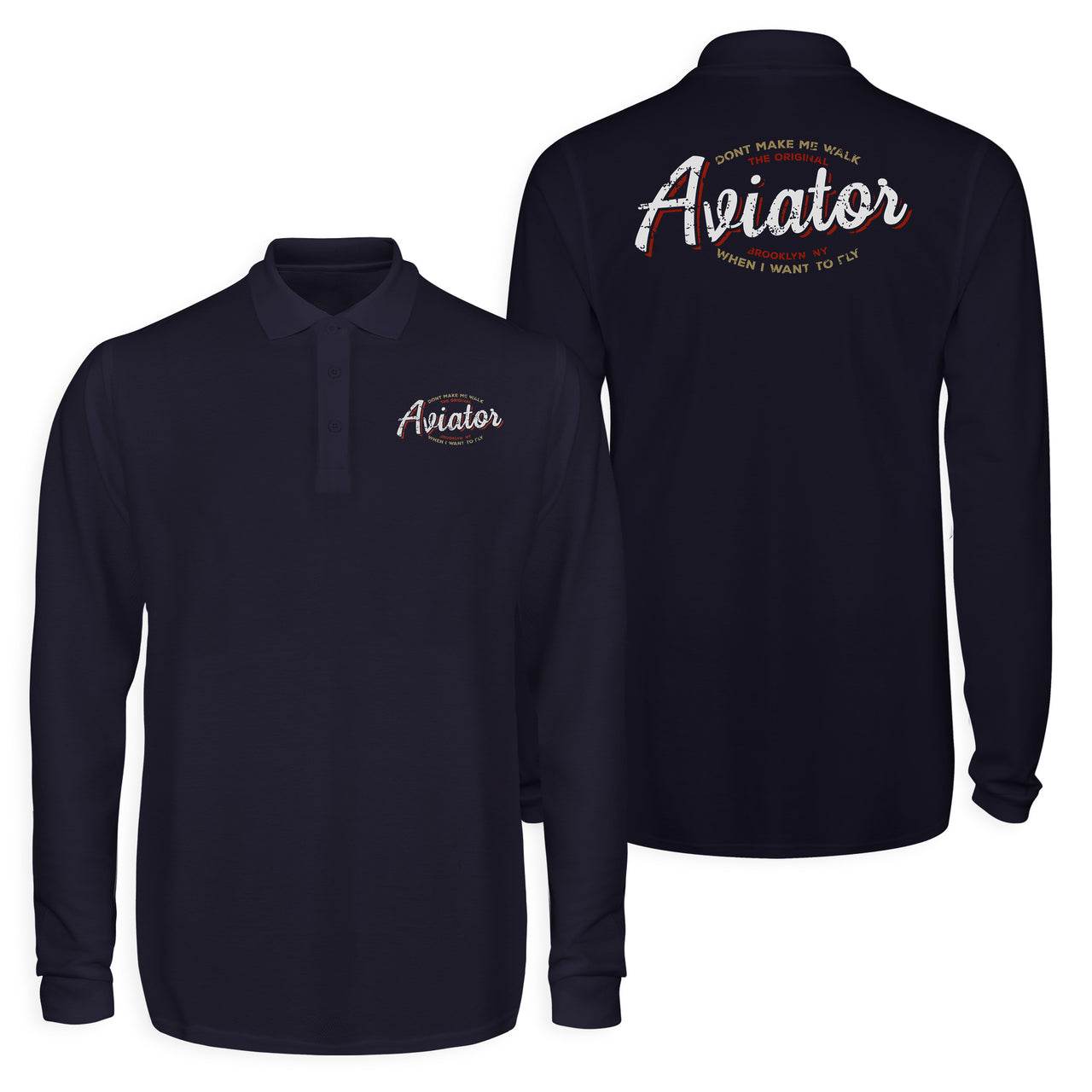 Aviator - Dont Make Me Walk Designed Long Sleeve Polo T-Shirts (Double-Side)