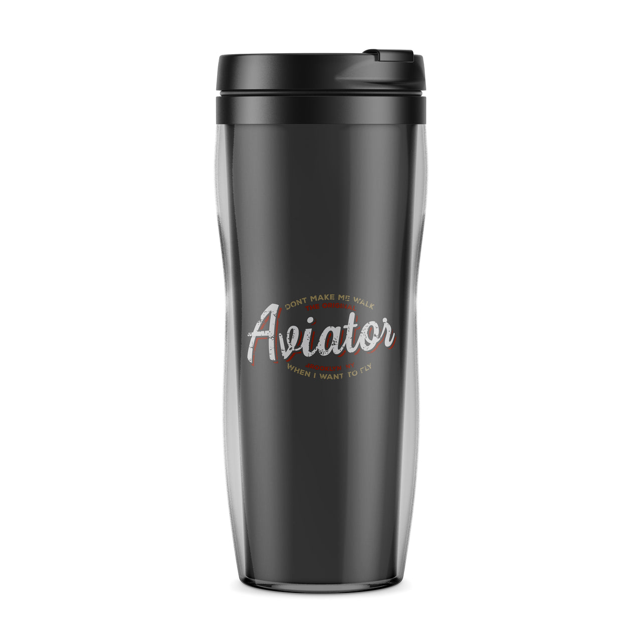 Aviator - Dont Make Me Walk Designed Plastic Travel Mugs