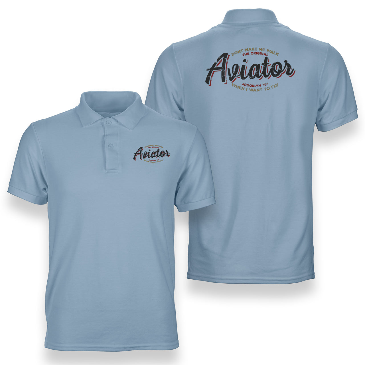 Aviator - Dont Make Me Walk Designed Double Side Polo T-Shirts
