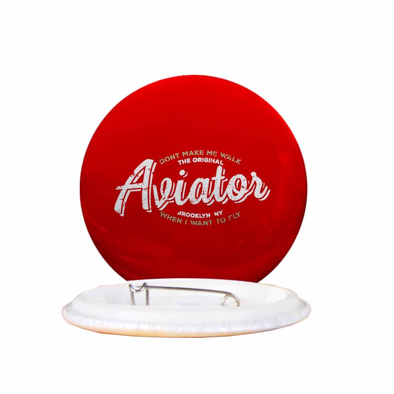 Aviator - Dont Make Me Walk Designed Pins