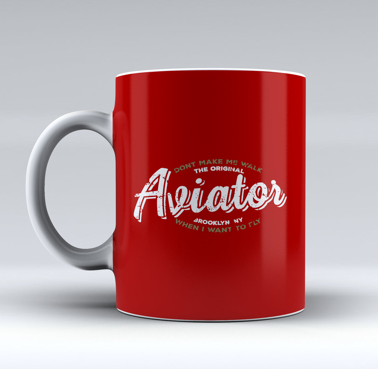 Aviator - Dont Make Me Walk Designed Mugs